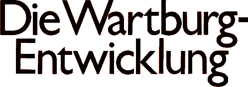 Die Wartburg Entwicklung